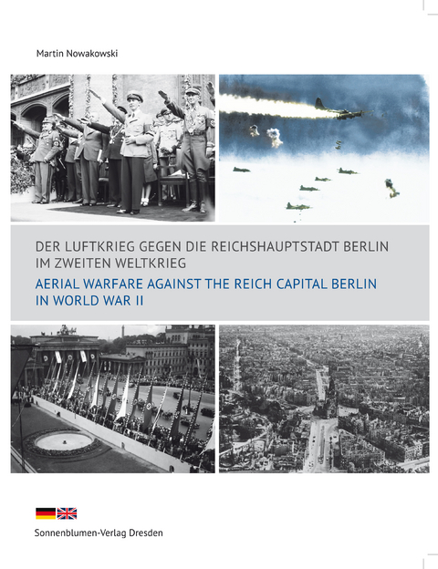 Der Luftkrieg gegen die Reichshauptstadt Berlin im Zweiten Weltkrieg - Martin Nowakowski
