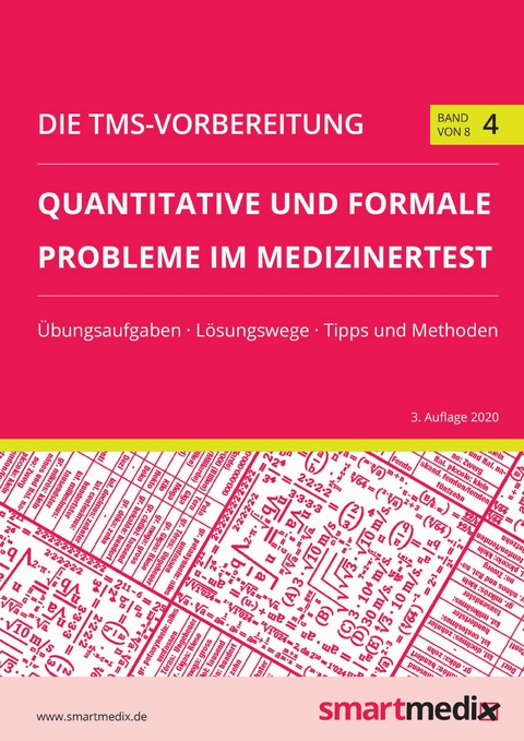 Die TMS-Vorbereitung 2020 Band 4: Quantitative und formale Probleme im Medizinertest mit Übungsaufgaben, Lösungsstrategien, Tipps und Methoden (Übungsbuch für den Test für Medizinische Studiengänge) - 