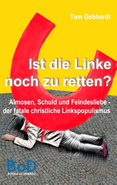 Ist die Linke noch zu retten? - Tom Gebhardt