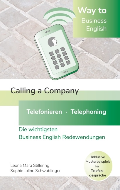 Way to Business English - Calling a Company - Telefonieren - Telephoning - Leona Mara Stillering, Sophie Joline Schwablinger