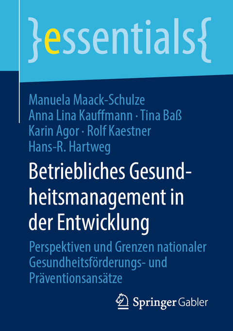 Betriebliches Gesundheitsmanagement in der Entwicklung - Manuela Maack-Schulze, Anna Lina Kauffmann, Tina Baß, Karin Agor, Rolf Kaestner, Hans-R. Hartweg