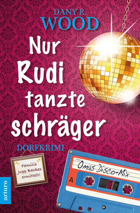 Nur Rudi tanzte schräger - Dany R. Wood