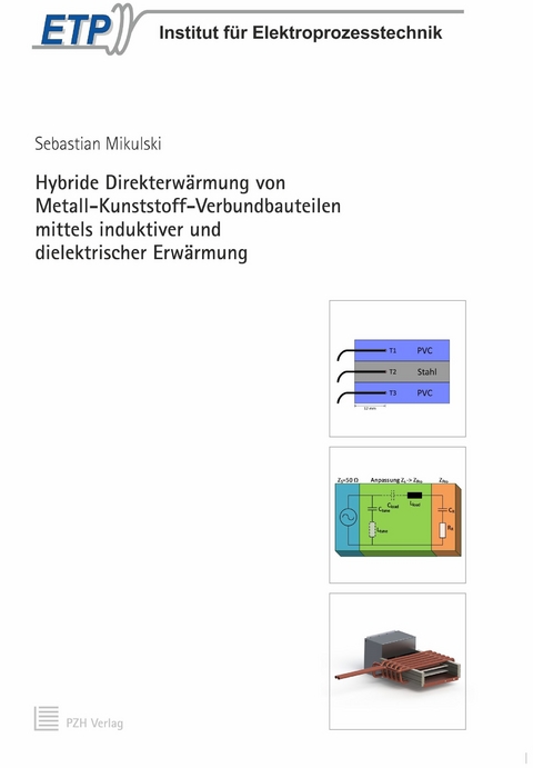 Hybride Direkterwärmung von Metall-Kunststoff-Verbundbauteilen mittels induktiver und dielektrischer Erwärmung - Sebastian Mikulski