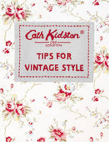 Tips For Vintage Style -  Cath Kidston