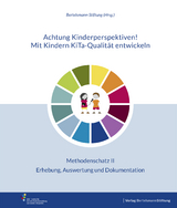 Achtung Kinderperspektiven! Mit Kindern KiTa-Qualität entwickeln – Methodenschatz II