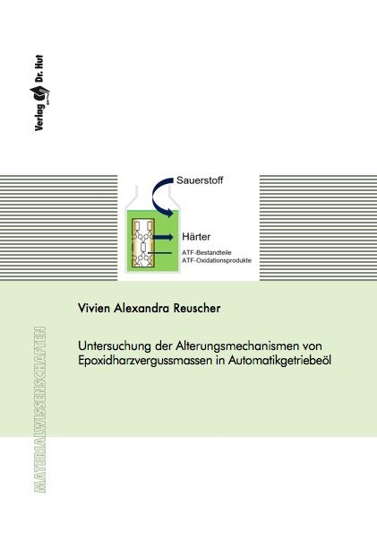 Untersuchung der Alterungsmechanismen von Epoxidharzvergussmassen in Automatikgetriebeöl - Vivien Alexandra Reuscher