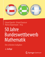 50 Jahre Bundeswettbewerb Mathematik - Specht, Eckard; Quaisser, Erhard; Bauermann, Patrick