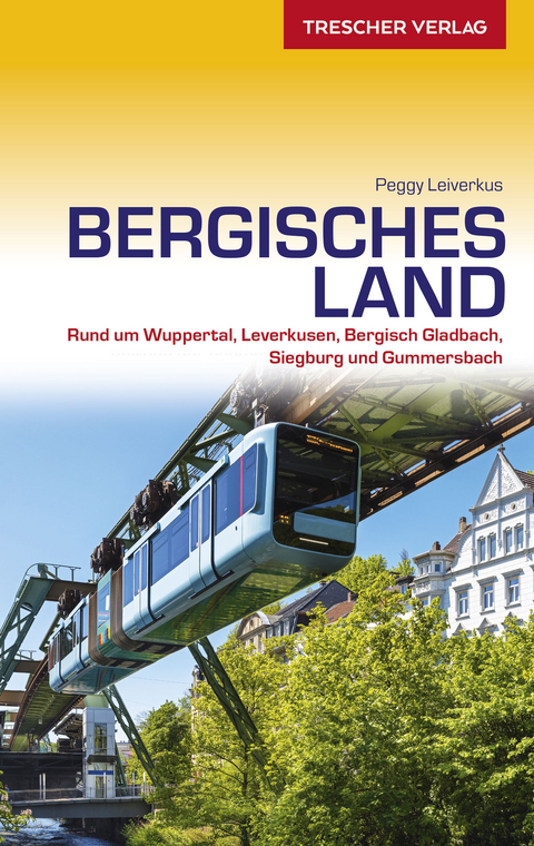 TRESCHER Reiseführer Bergisches Land - Peggy Leiverkus