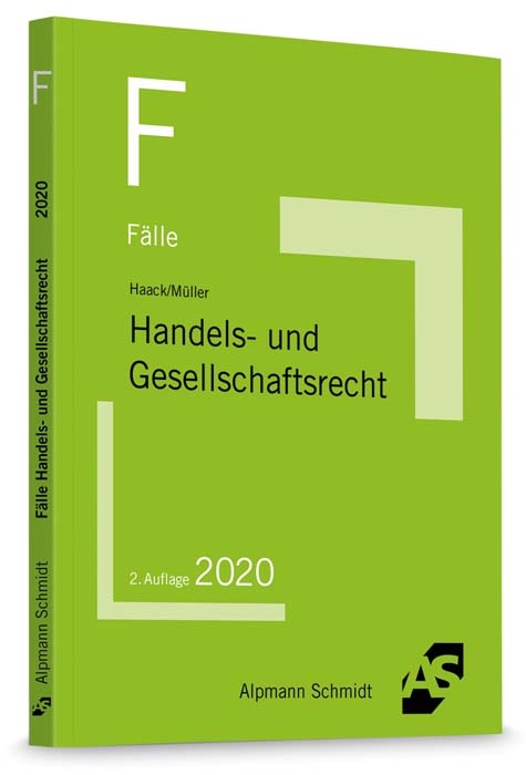 Fälle Handels- und Gesellschaftsrecht - Claudia Haack, Frank Müller