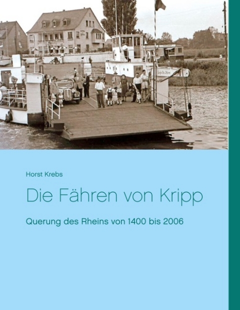 Die Fähren von Kripp - Horst Krebs