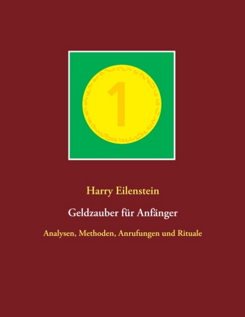 Geldzauber für Anfänger - Harry Eilenstein
