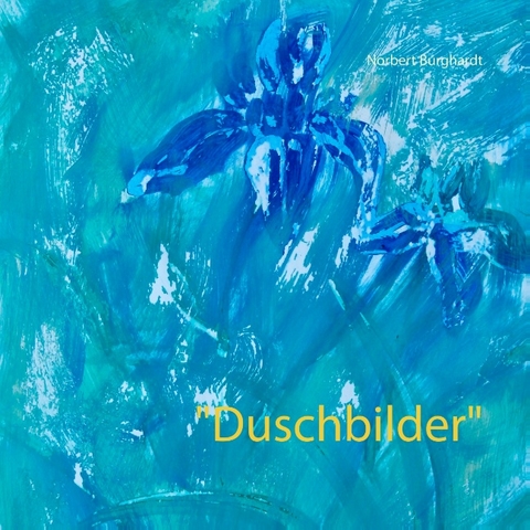 "Duschbilder" - Norbert Burghardt