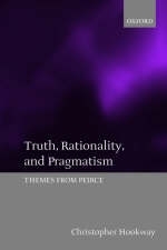Truth, Rationality, and Pragmatism -  Christopher Hookway