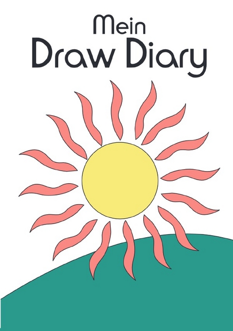Mein Draw Diary - Tagebuch für Zeichnungen und Fotocollagen - Luca Schmitt