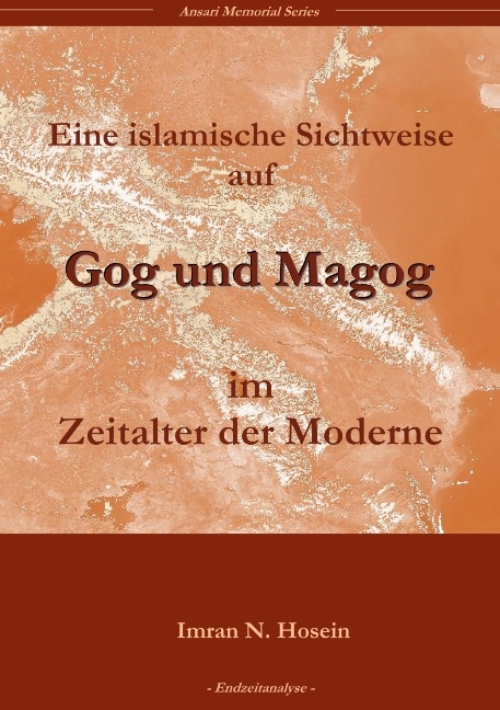 Eine islamische Sichtweise über Gog und Magog in der Welt der Moderne - Imran N. Hosein