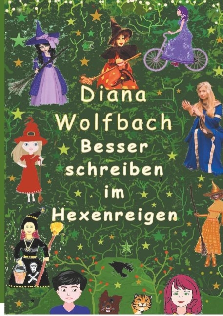 Besser schreiben im Hexenreigen - Diana Wolfbach