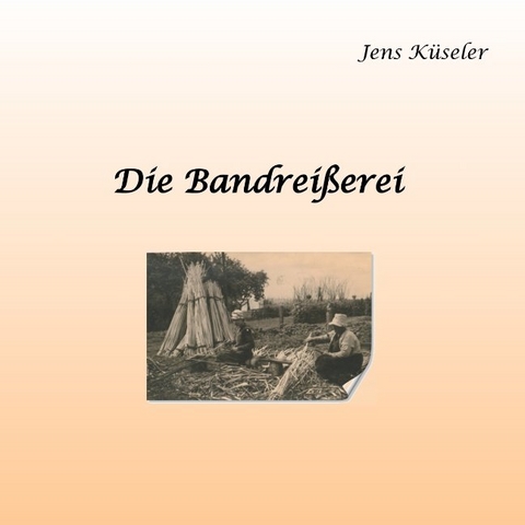 Die Bandreißerei - Jens Küseler