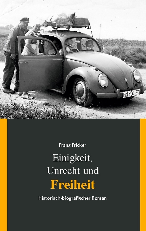 Einigkeit, Unrecht und Freiheit - Franz Fricker