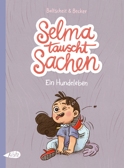 Selma tauscht Sachen. Ein Hundeleben - Martin Baltscheit