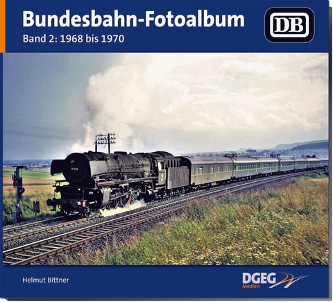 Bundesbahn-Fotoalbum, Band 2 - Helmut Bittner