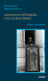 Arnold Schönberg und Alban Berg - Herwig Knaus, Wilhelm Sinkovicz