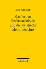 Max Webers Rechtssoziologie und die juristische Methodenlehre - Petersen, Jens