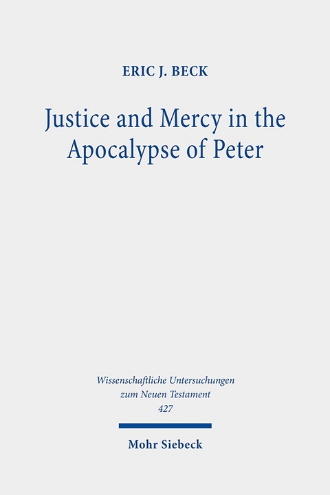 Justice and Mercy in the Apocalypse of Peter - Eric J. Beck