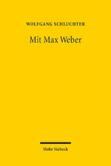 Mit Max Weber - Wolfgang Schluchter