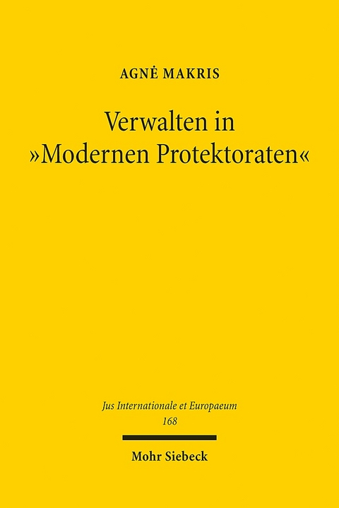 Verwalten in "Modernen Protektoraten" - Agnė Makris