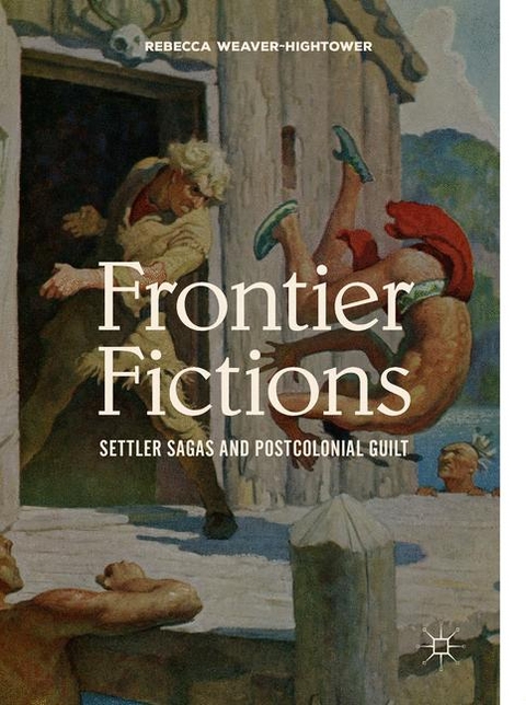 Frontier Fictions - Rebecca Weaver-Hightower