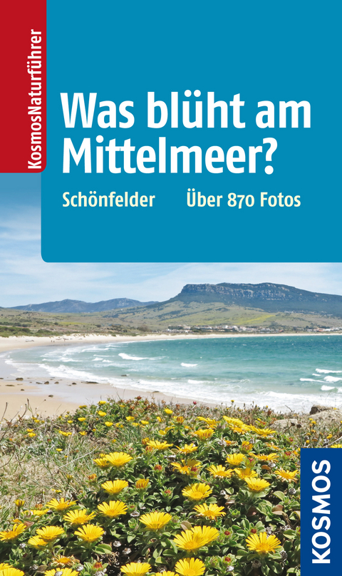 Was blüht am Mittelmeer? - Peter Schönfelder, Ingrid Schönfelder