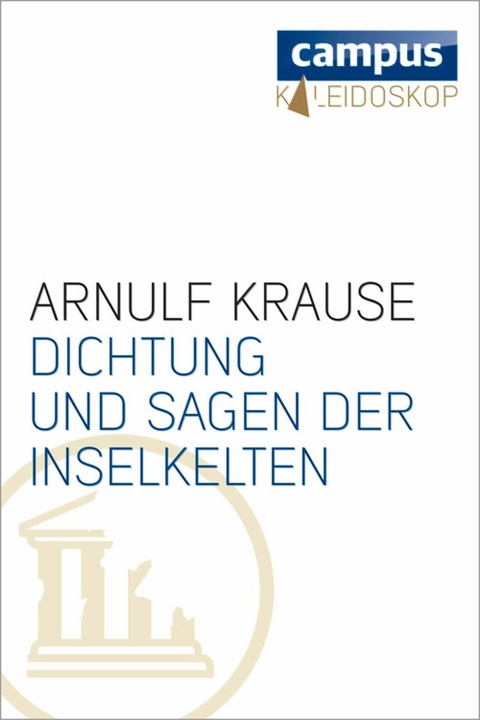 Dichtung und Sagen der Inselkelten - Arnulf Krause