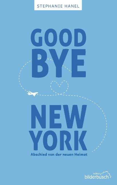 Goodbye New York - Stephanie Hanel