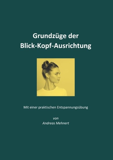 Grundzüge der Blick-Kopf-Ausrichtung - Andreas Mehnert