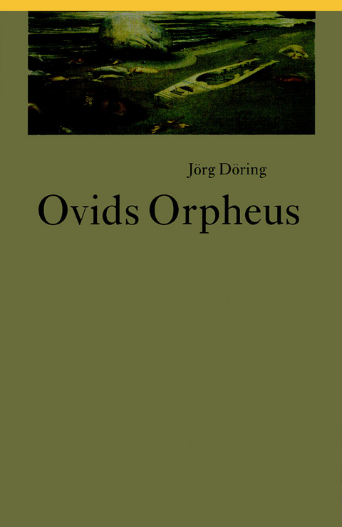 Ovids Orpheus - Jörg Döring