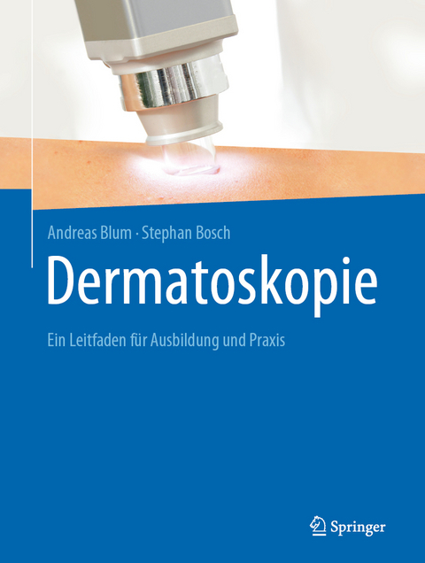 Dermatoskopie - Andreas Blum, Stephan Bosch
