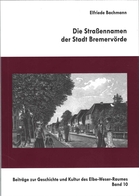 Die Straßennamen der Stadt Bremervörde - Elfriede Bachmann