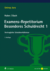 Examens-Repetitorium Besonderes Schuldrecht 1 - Huber, Peter; Bach, Ivo