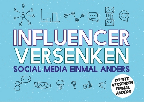 Influencer versenken - Social Media einmal anders - Erasmus Schiffer