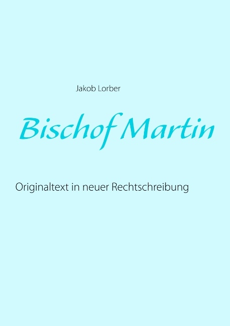 Bischof Martin - Jakob Lorber