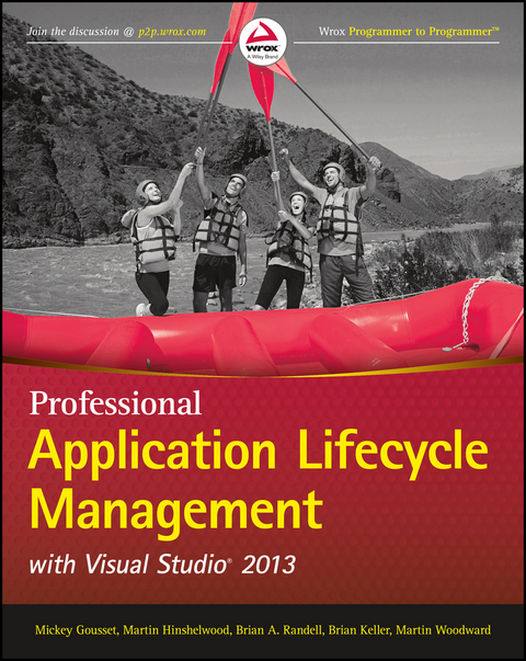 Professional Application Lifecycle Management with Visual Studio 2013 -  Mickey Gousset,  Martin Hinshelwood,  Brian Keller,  Brian A. Randell,  Martin Woodward