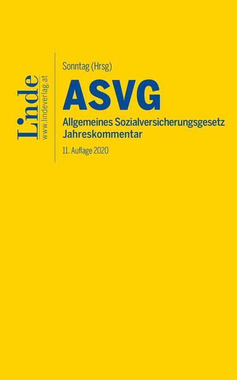 ASVG | Allgemeines Sozialversicherungsgesetz 2020 - Robert Atria, Andreas Blume, Johannes Derntl, Ferdinand Felix, Markus Kletter, Walter Schober, Hans Seyfried, Martin Sonntag, Josef Souhrada, Sieglinde Tarmann-Prentner, Sebastian Wotruba, Elisabeth Zehetner, Jörg Ziegelbauer