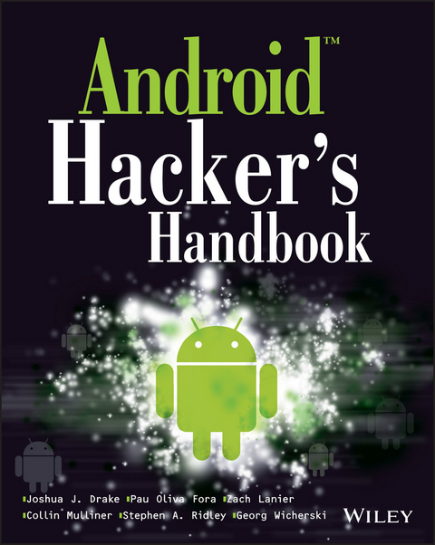 Android Hacker's Handbook -  Joshua J. Drake,  Pau Oliva Fora,  Zach Lanier,  Collin Mulliner,  Stephen A. Ridley,  Georg Wicherski