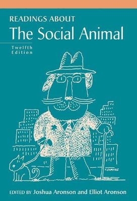 Readings About The Social Animal - Joshua Aronson, Elliot Aronson