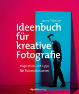 Ideenbuch für kreative Fotografie - Lorna Yabsley