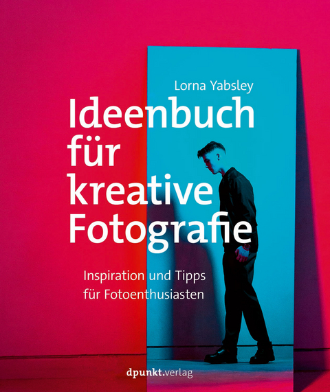 Ideenbuch für kreative Fotografie - Lorna Yabsley