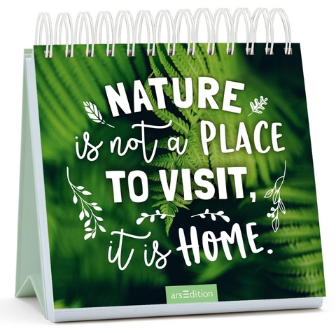 Nature is not a place to visit, it is home