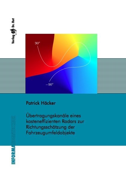 Übertragungskanäle eines kosteneffizienten Radars zur Richtungsschätzung der Fahrzeugumfeldobjekte - Patrick Häcker