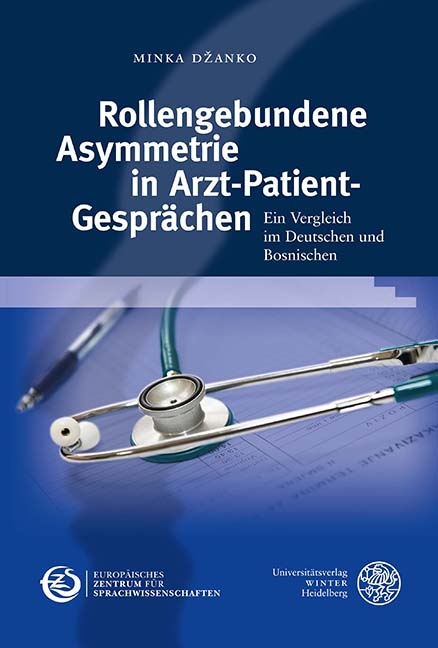 Rollengebundene Asymmetrie in Arzt-Patient-Gesprächen - Minka Džanko