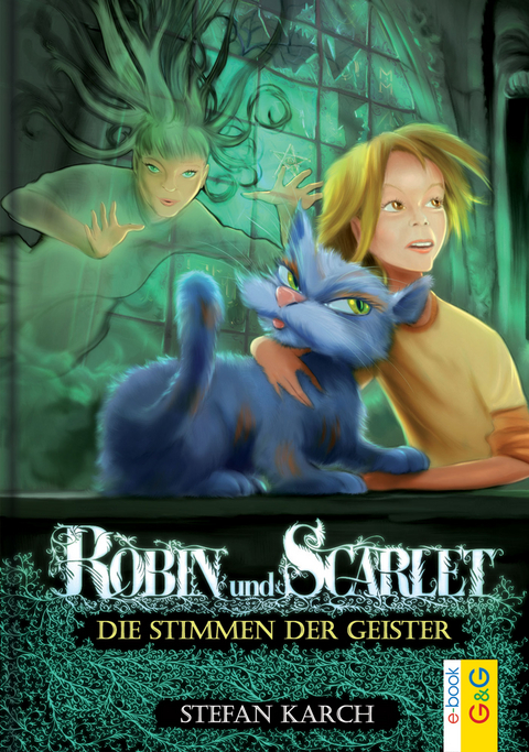 Robin und Scarlet - Die Stimmen der Geister - Stefan Karch